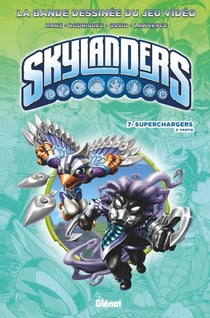 Skylanders Tome 7 : Superchargers Tome 2