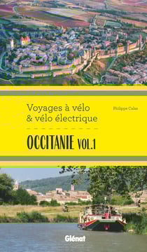 Voyages à vélo & vélo électrique : Occitanie Tome 1