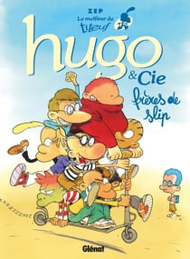 Le meilleur de Titeuf Tome 3 : Hugo & Cie : Frères de slip