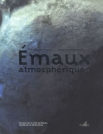 Émaux atmosphériques - la céramique impressionniste