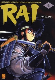 Rai t.4 - la légende des héros de la guerre galactique