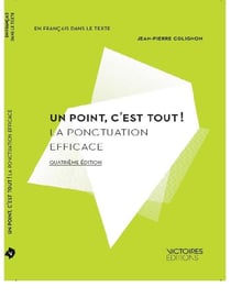 Un point c'est tout ! la ponctuation efficace (4e édition)