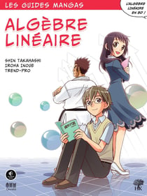 Les guides manga : algèbre linéaire