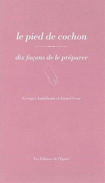 Dix façons de le préparer : le pied de cochon