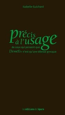 Précis à l'usage de ceux qui pensent que Demeter n'est qu'une déesse grecque