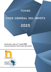 Tchad : Code général des impôts (édition 2025)