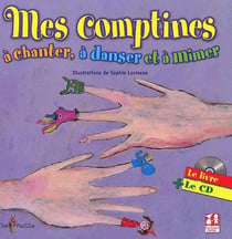 Mes Comptines À Chanter, À Mimer Et À Danser