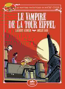 Les aventures fantastiques de Sacré Coeur Tome 2 : Le vampire de la tour Eiffel