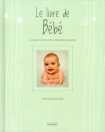 Le livre de bébé - l'album de mes cinq premières années