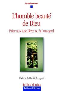 L'humble beauté de Dieu - prier aux abeillères ou à Pomeyrol