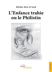 L'enfance trahie ou le Philistin
