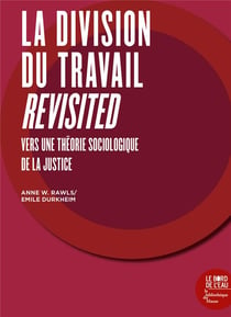 La division du travail revisited - vers une théorie sociologique de la justice