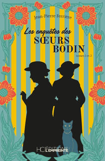 Les enquêtes des soeurs Bodin : Tomes 1 et 2