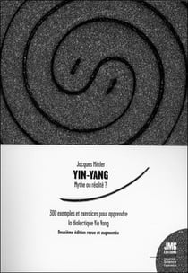 Yin yang : mythe ou réalité ? 300 exercices pratiques