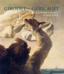 Girodet face à Géricault - ou la bataille romantique du Salon de 1819