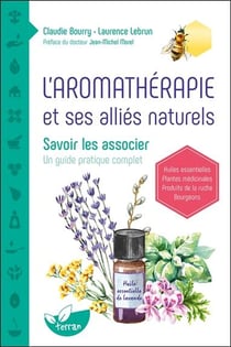 L'aromathérapie et ses alliés naturels : savoir les associer