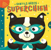 Gentils héros : superchien