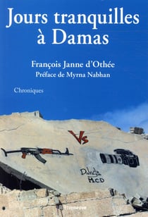 Jours tranquilles à Damas
