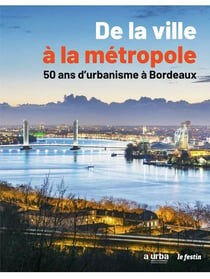 De la ville à la métropole 50 ans d'urbanisme