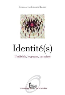 Identité(s) - l'individu, le groupe, la société