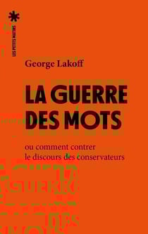La guerre des mots : Ou comment contrer le discours des conservateurs