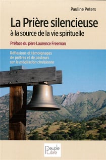 La prière silencieuse à la source de la vie spirituelle