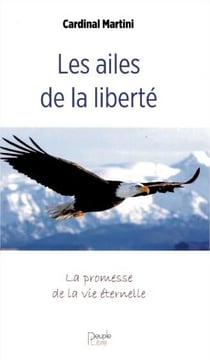 Les ailes de la liberté : la promesse de la vie éternelle