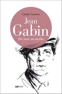 Jean Gabin - du livre au mythe