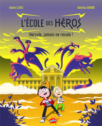 L'école des héros Tome 1 : Hercule, jamais ne recule !