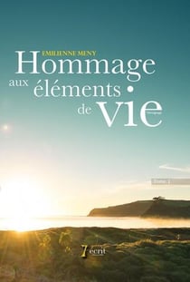 Hommage aux elements de vie  tome 1