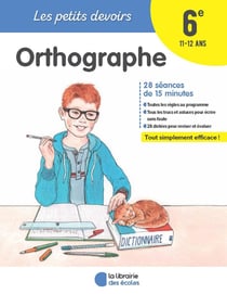 Les petits devoirs : orthographe - 6e