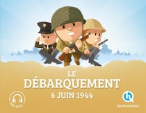 Le débarquement - 6 juin 1944