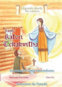 Sainte Kateri Tekakwitha - la première sainte amérindienne