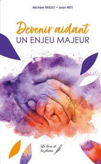 Devenir aidant : Un enjeu majeur