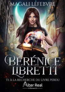 Bérénice Libretti Tome 1 : à la recherche du livre perdu