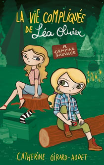 La vie compliquée de Léa Olivier Tome 19 : camping sauvage