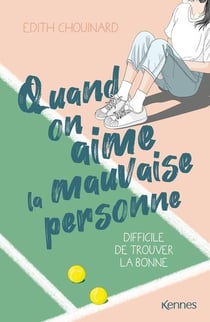 Quand on aime Tome 1 : quand on aime la mauvaise personne, difficile de trouver la bonne