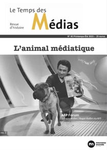 Le temps des médias n.40 : l'animal médiatique