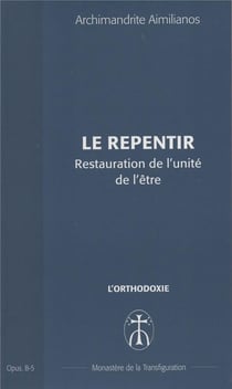 Le repentir. restauration de l'unite de l'etre - opus. b-5