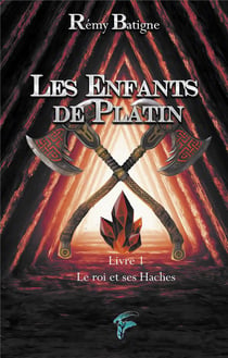 Les enfants de Platin t.1 - le roi et ses haches