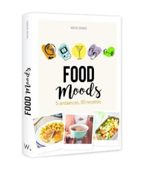 Food moods : 5 ambiances, 80 recettes