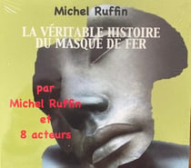 La véritable histoire du masque de fer