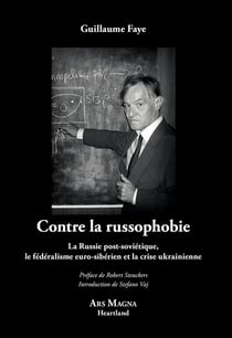 Contre la russophobie : La Russie post-soviétique, le fédéralisme euro-sibérien et la crise ukrainienne