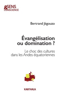 Évangélisation ou domination ? le choc des cultures dans les Andes équatoriennes