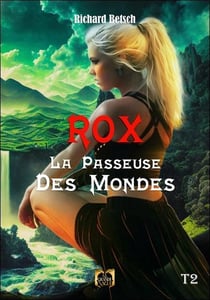 Rox la passeuse des mondes Tome 2