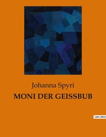MONI DER GEISSBUB : Ein Junge, die Berge und die Suche nach dem eigenen Weg.