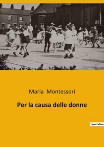 Per la causa delle donne : Il potere dell'educazione femminile nel XX secolo
