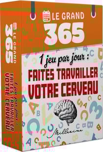 Le Grand 365 : 1 jeu par jour : Faites travailler votre cerveau