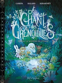 Au chant des grenouilles Tome 4 : Le mystère de l'étang