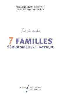 Jeu de cartes de 7 familles de la sémiologie psychiatrique